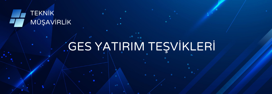 Ges Yatırım Teşvikleri