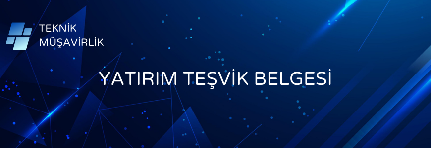 Yatırım Teşvik Belgesi