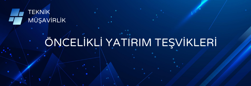 Öncelikli Yatırım Teşvikleri